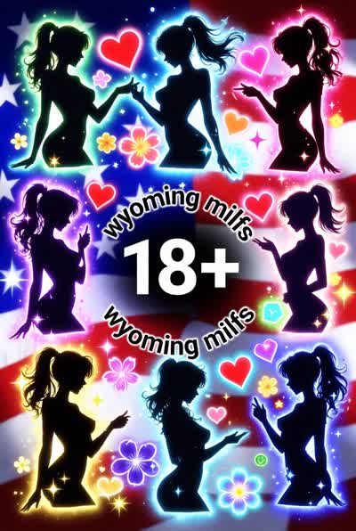 WYOMING MILFS